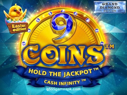 g555 game 9 Coins Grand Diamond Easter slot game